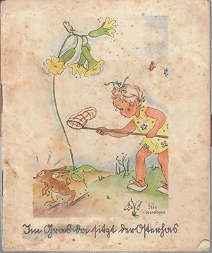 Seller image for Im Gras da sitzt der Osterhas. Ein Bilderbuch fr unsere Kleinen. Nach Originalen von Ilse Nordhaus und Versen von Lotte Huwe. for sale by Antiquariat Carl Wegner