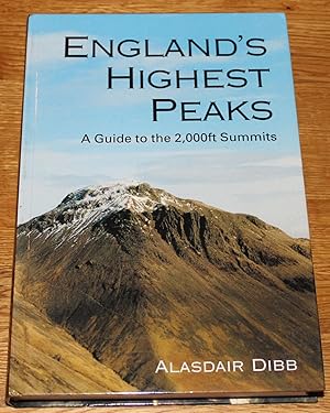 England's Highest Peaks. A Guide to the 2,000ft Summits.