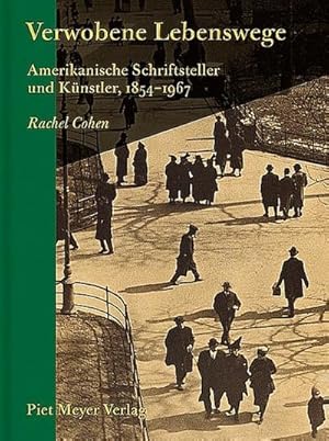 Bild des Verkufers fr Verwobene Lebenswege : Amerikanische Schriftsteller und Knstler, 1854-1967 zum Verkauf von AHA-BUCH GmbH