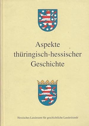 Bild des Verkufers fr Aspekte thringisch - hessischer Geschichte. zum Verkauf von Antiquariat Carl Wegner