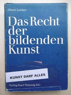 Seller image for Das Recht der bildenden Kunst. (von Dr. Horst Locher, Rechtsanwalt) for sale by Antiquariat Steinwedel
