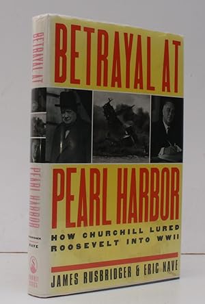 Imagen del vendedor de Betrayal at Pearl Harbor. How Churchill lured Roosevelt into World War II. NEAR FINE COPY IN UNCLIPPED DUSTWRAPPER a la venta por Island Books