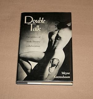 Seller image for DOUBLE TALK: THE EROTICS OF MALE LITERARY COLLABORATION - Rare Fine Copy of The First Hardcover Edition/First Printing for sale by ModernRare