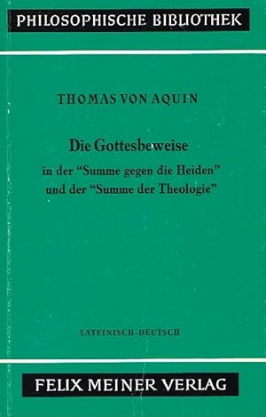 Thomas von Aquin, Die Gottesbeweise in der Summe gegen die Heiden und der Summe der Theologie : T...