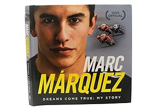 Seller image for MARC MARQUEZ DREAMS COME TRUE: MY STORY for sale by Stella & Rose's Books, PBFA
