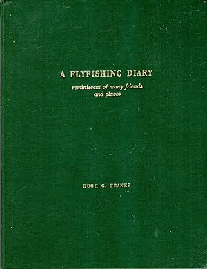 A Flyfishing Diary, reminiscent of many friends and places