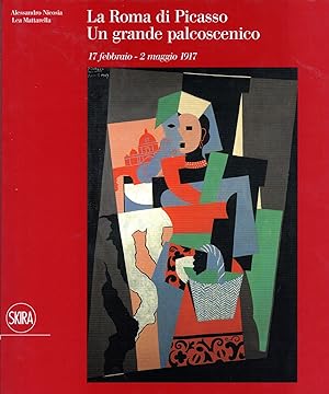Seller image for La Roma di Picasso. Un grande palcoscenico. 17 febbraio - 2 maggio 1917 for sale by Studio Bibliografico Marini