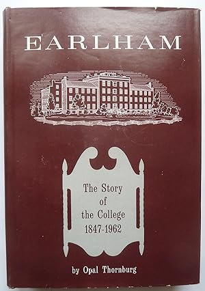 Seller image for Earlham, the Story of the College, 1847 - 1962 for sale by Peninsula Books