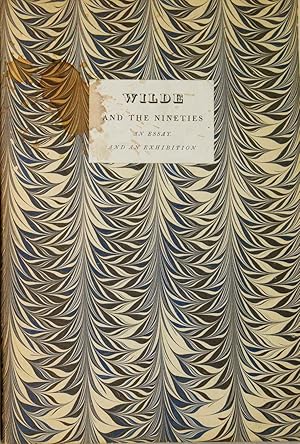 Wilde and the Nineties. An Essay and an Exhibition . Edited by Charles Ryskamp