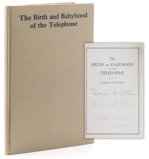 The Birth and Babyhood of the Telephone (An address delivered before the Third Annual Convention ...