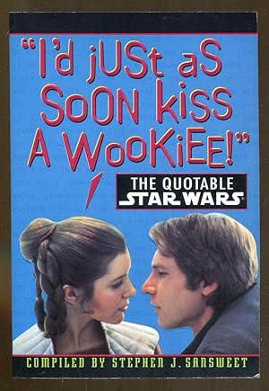 Seller image for I'd Just as Soon Kiss a Wookiee": The Quotable Star Wars for sale by Dearly Departed Books