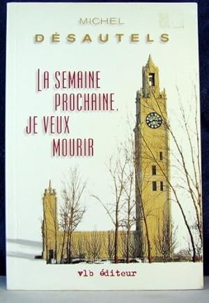 Bild des Verkufers fr La Semaine Prochaine, Je Veux Mourir: Roman zum Verkauf von Livres Norrois