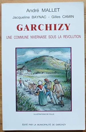 Imagen del vendedor de Garchizy, une commune nivernaise sous la Rvolution a la venta por Aberbroc