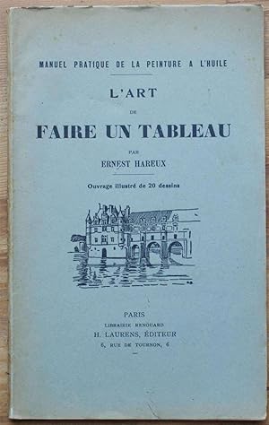 Manuel pratique de la peinture à l'huile - L'art de faire un tableau