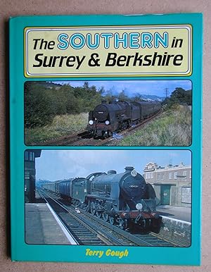 Bild des Verkufers fr The Southern in Surrey & Berkshire. zum Verkauf von N. G. Lawrie Books