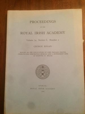 Imagen del vendedor de Report on the Excavations of some Passage Graves, Unprotected Inhumation Burials and a Settlement Site at Knowth, Co. Meath: Proceedings of the Royal Irish Academy Volume 74. Section C. No. 2 a la venta por Temple Bar Bookshop