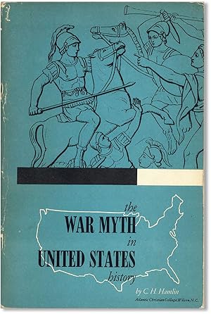 Image du vendeur pour The War Myth in United States History mis en vente par Lorne Bair Rare Books, ABAA