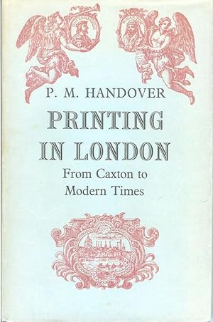 PRINTING IN LONDON: From 1476 to Modern Times. Competitive Practice and Technical Invention in th...