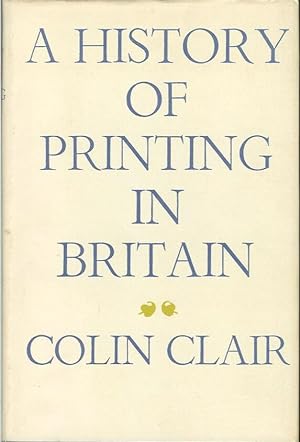 A HISTORY OF PRINTING IN BRITAIN.