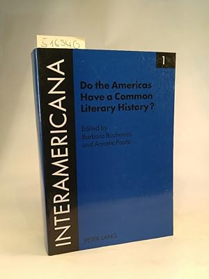 Bild des Verkufers fr Do the Americas Have a Common Literary History? . et culture interamricaines, Band 1 Edited by Barbara Buchenau and Annette Paatz, in Cooperation with Rolf Lohse and Marietta Messmer- With an Introduction by Armin Paul Frank zum Verkauf von ANTIQUARIAT Franke BRUDDENBOOKS