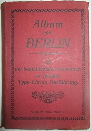 Album von Berlin. 20 der bedeutendsten Ansichten in feinster Typo-Chrom Ausfuhrung