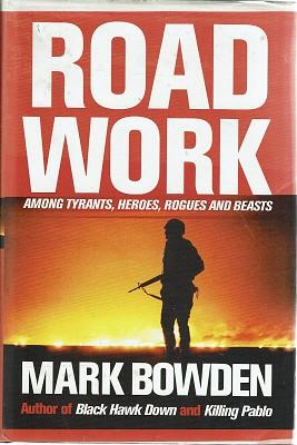 Bild des Verkufers fr Road Work Among Tyrants, Heroes, Rogues And Beasts zum Verkauf von Marlowes Books and Music
