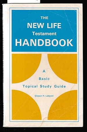 Seller image for The New Life Testament Handbook - A Basic Topical Study Guide for sale by Laura Books