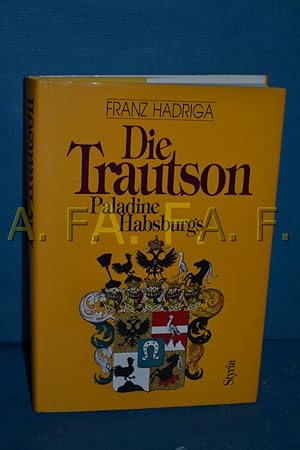 Image du vendeur pour Die Trautson : Paladine Habsburgs mis en vente par Antiquarische Fundgrube e.U.