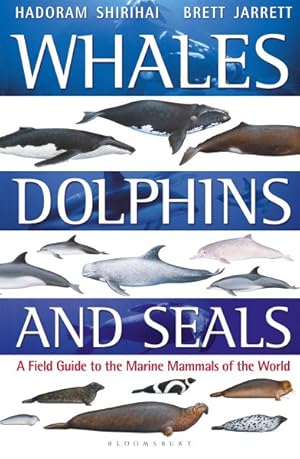 Imagen del vendedor de Whales, Dolphins and Seals : A Field Guide to the Marine Mammals of the World a la venta por GreatBookPrices