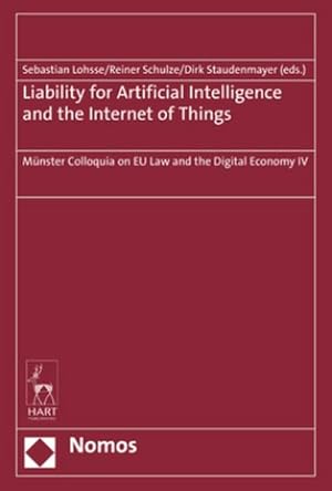 Image du vendeur pour Liability for Artificial Intelligence and the Internet of Things : Mnster Colloquia on EU Law and the Digital Economy IV mis en vente par AHA-BUCH GmbH