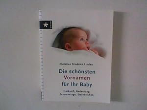 Seller image for Die schnsten Vornamen fr Ihr Baby : Herkunft, Bedeutung, Namenstage, Sternzeichen. for sale by ANTIQUARIAT FRDEBUCH Inh.Michael Simon