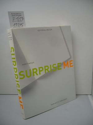 Surprise me : Editorial Design. Texte von Ilse Moser und Horst Moser unter Mitarbeit von Stephani...