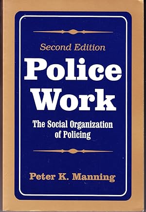 Police Work: The Social Organization of Policing