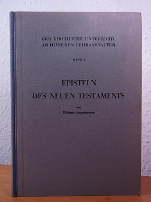 Imagen del vendedor de Episteln des Neuen Testaments (mit kirchengeschichtlichen und gegenwartskundlichen Stoffen). Der kirchliche Unterricht an h�heren Lehranstalten Band 1 a la venta por Antiquariat Weber