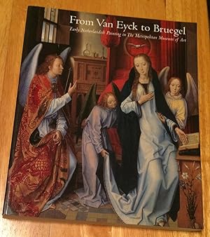Image du vendeur pour From Van Eyck to Bruegel. Early Netherlandish Paintings in The Metropolitan Museum of Art mis en vente par Lucky Panther Books