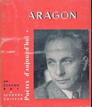 [Louis] Aragon. Poetes d'aujourd' hui.