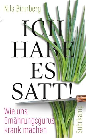 Seller image for Ich habe es satt! : Wie uns Ernährungsgurus krank machen for sale by AHA-BUCH GmbH