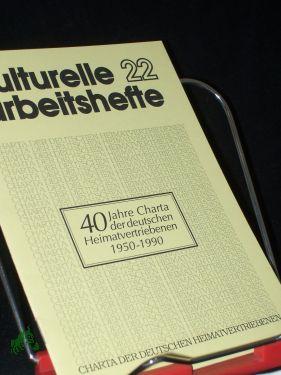 Imagen del vendedor de 40 Jahre Charta der deutschen Heimatvertriebenen : 1950 - 1990 / [Verf.: Herbert Czaja. Hrsg.: Bund der Vertriebenen - Vereinigte Landsmannschaften und Landesverbnde] a la venta por Antiquariat Artemis Lorenz & Lorenz GbR