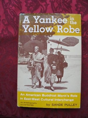 A Yankee in the Yellow Robe. An American Buddhist Monk's Role in East-West Cultural Exchange