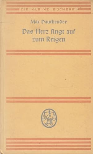 Das Herz singt auf zum Reigen : Gedichte. / Die kleine Bücherei ; 79