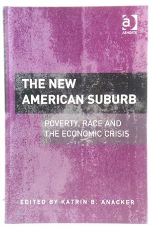 Seller image for The New American Suburb: Poverty, Race and the Economic Crisis for sale by PsychoBabel & Skoob Books