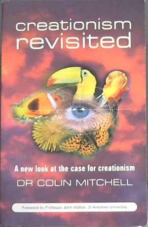 Seller image for Creationism Revisited - A new look at the case for creationism for sale by Chapter 1