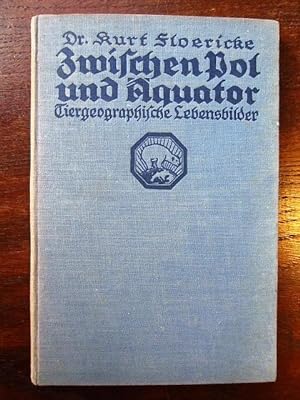 Seller image for Zwischen Pol und Äquator. Tiergeographische Lebensbilder. Kosmos-Bändchen for sale by Rudi Euchler Buchhandlung & Antiquariat