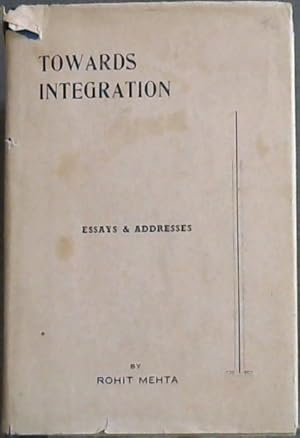 Towards Integration: Essays & Addresses