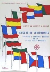 Seller image for MANUAL DE VEXILOLOGIA: Nociones y trminos propios de la ciencia de las banderas for sale by KALAMO LIBROS, S.L.