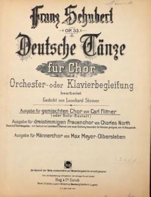 Deutsche Tänze op. 33. Für Chor mit Orchester- oder Klavierbegleitung bearbeitet. Gedicht von Leo...