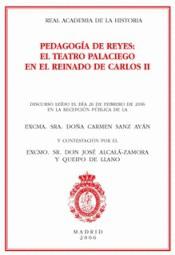 Imagen del vendedor de PEDAGOGA DE REYES: EL TEATRO PALACIEGO EN EL REINADO DE CARLOS II a la venta por KALAMO LIBROS, S.L.