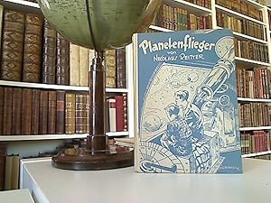 Planetenflieger . Ein astronomisches Abenteuer. Mit Bildern von Carl Benedek.