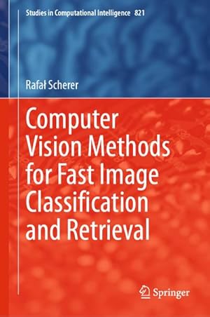 Seller image for Computer Vision Methods for Fast Image Classication and Retrieval for sale by AHA-BUCH GmbH