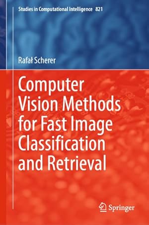 Seller image for Computer Vision Methods for Fast Image Classication and Retrieval for sale by BuchWeltWeit Ludwig Meier e.K.